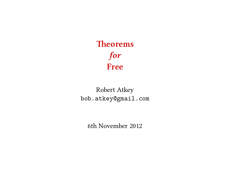 Slides for "Theorems for free!" talk